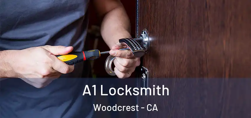  A1 Locksmith Woodcrest - CA