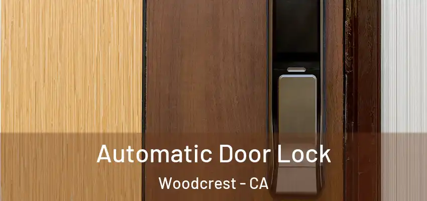  Automatic Door Lock Woodcrest - CA