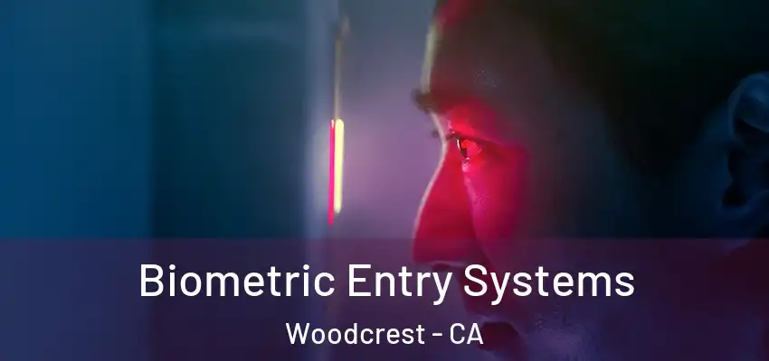  Biometric Entry Systems Woodcrest - CA