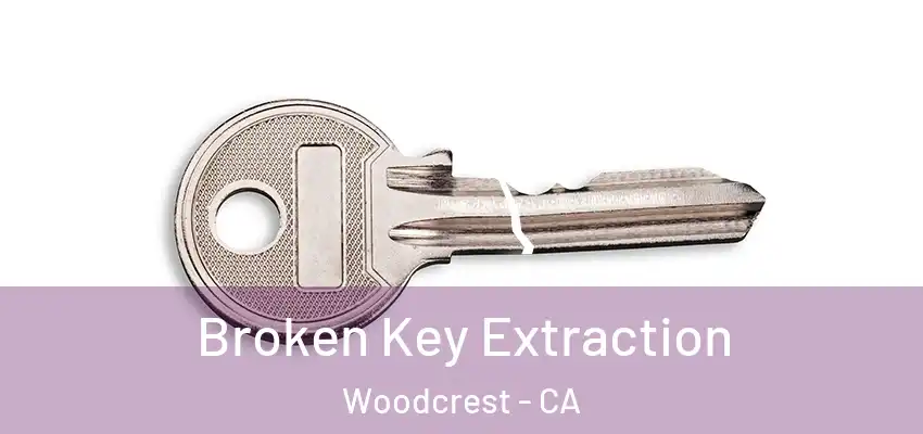  Broken Key Extraction Woodcrest - CA