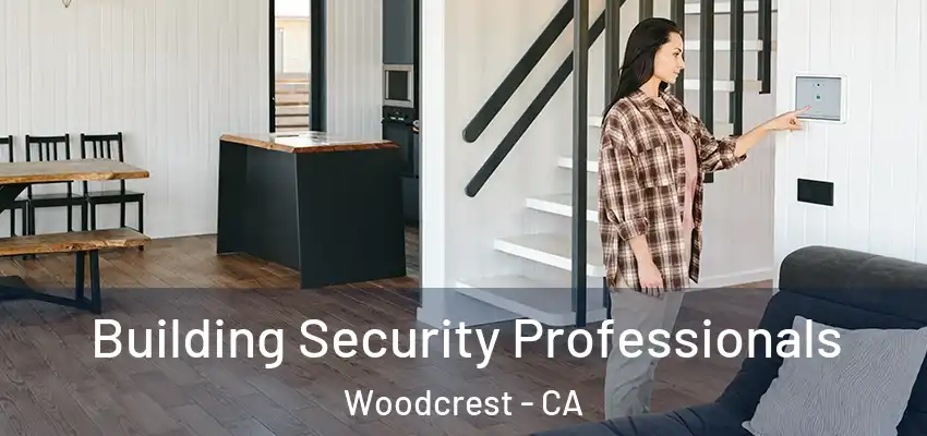  Building Security Professionals Woodcrest - CA