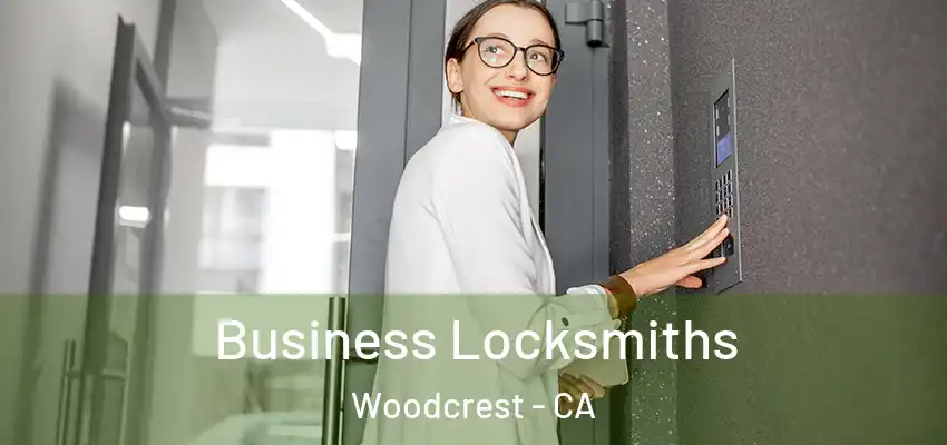  Business Locksmiths Woodcrest - CA