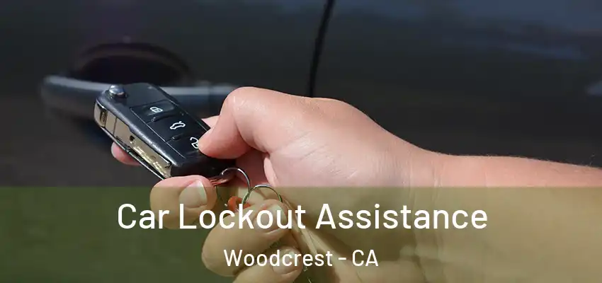  Car Lockout Assistance Woodcrest - CA