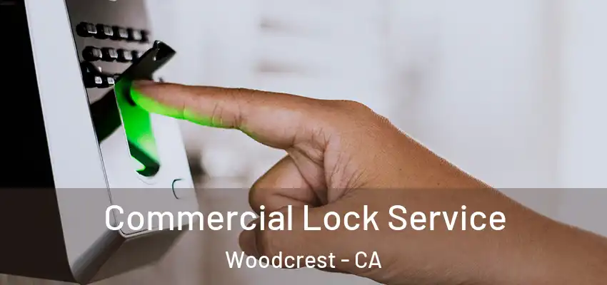  Commercial Lock Service Woodcrest - CA