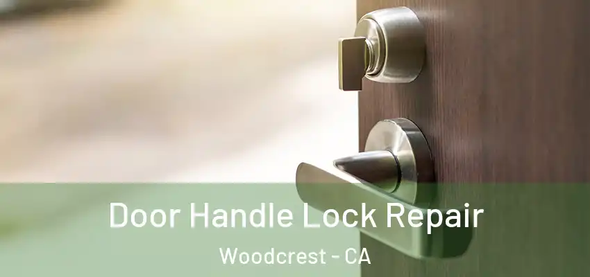  Door Handle Lock Repair Woodcrest - CA