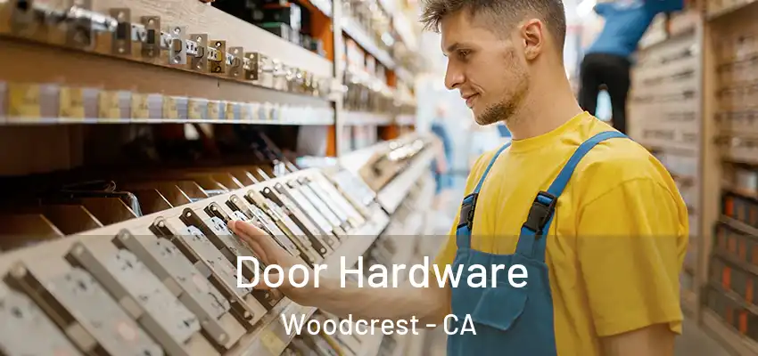  Door Hardware Woodcrest - CA