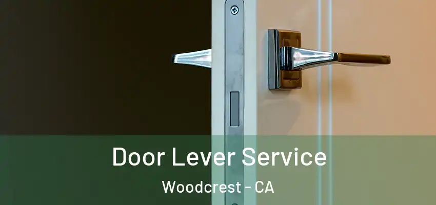  Door Lever Service Woodcrest - CA