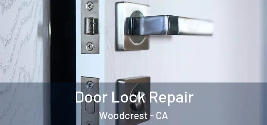  Door Lock Repair Woodcrest - CA