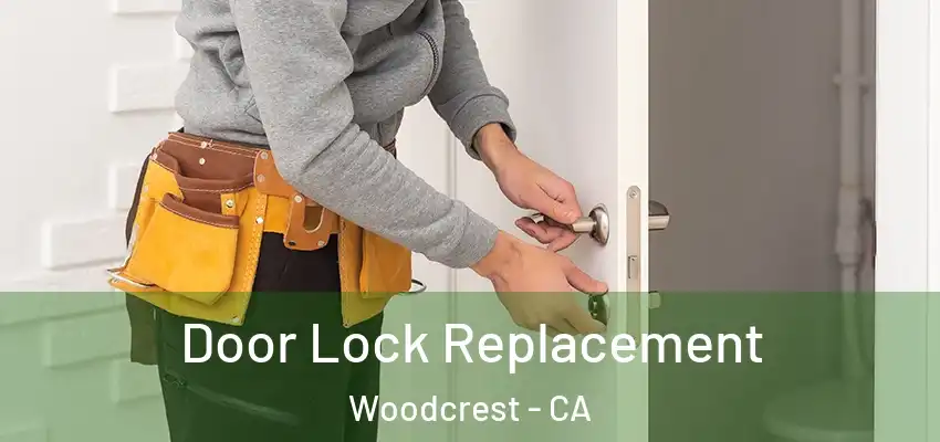  Door Lock Replacement Woodcrest - CA