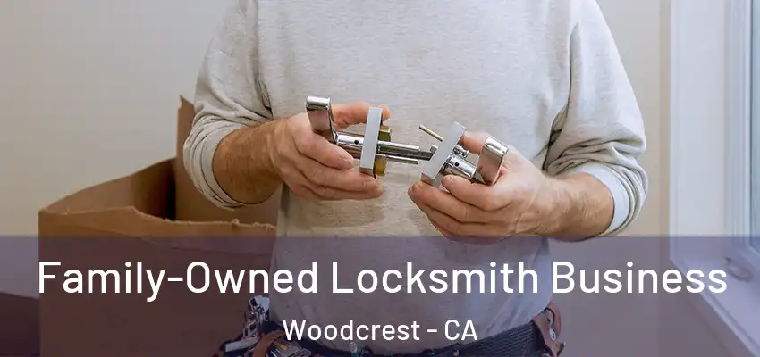  Family-Owned Locksmith Business Woodcrest - CA