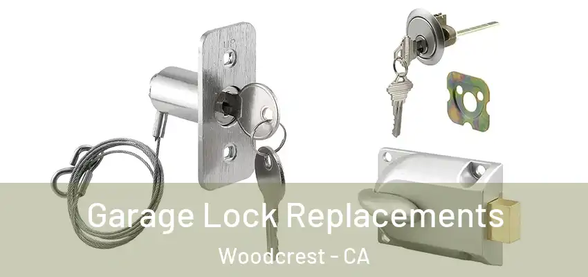  Garage Lock Replacements Woodcrest - CA