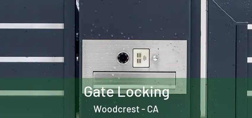  Gate Locking Woodcrest - CA