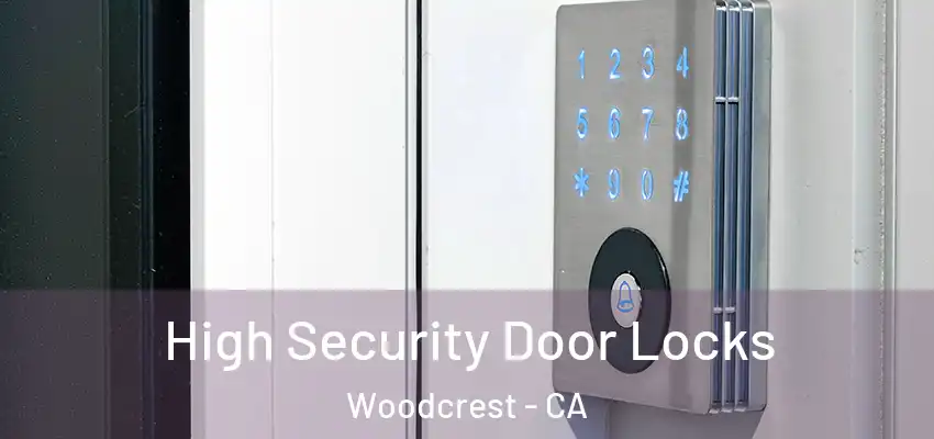  High Security Door Locks Woodcrest - CA