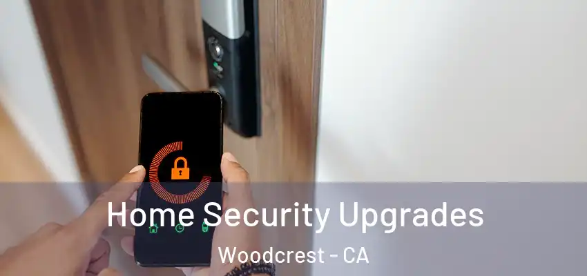  Home Security Upgrades Woodcrest - CA
