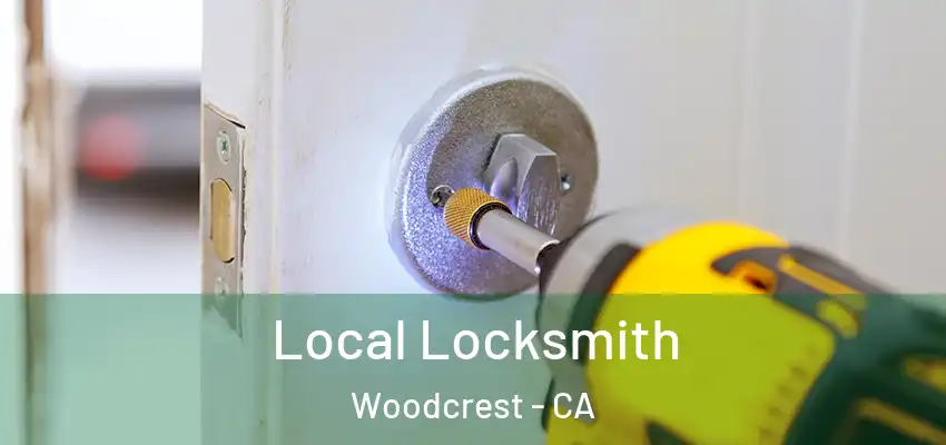  Local Locksmith Woodcrest - CA