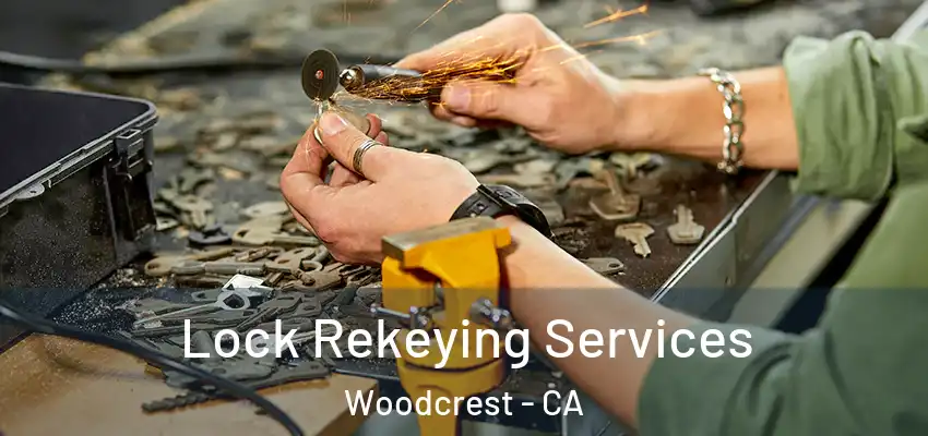  Lock Rekeying Services Woodcrest - CA