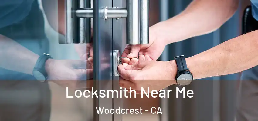  Locksmith Near Me Woodcrest - CA