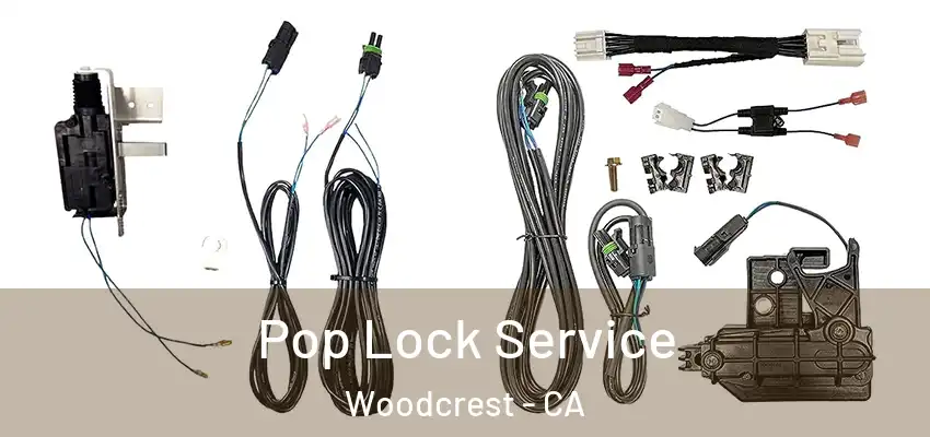 Pop Lock Service Woodcrest - CA