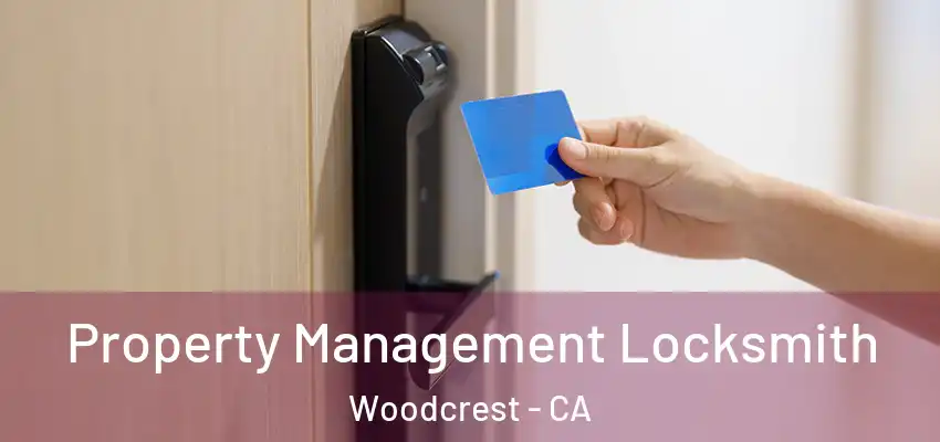  Property Management Locksmith Woodcrest - CA