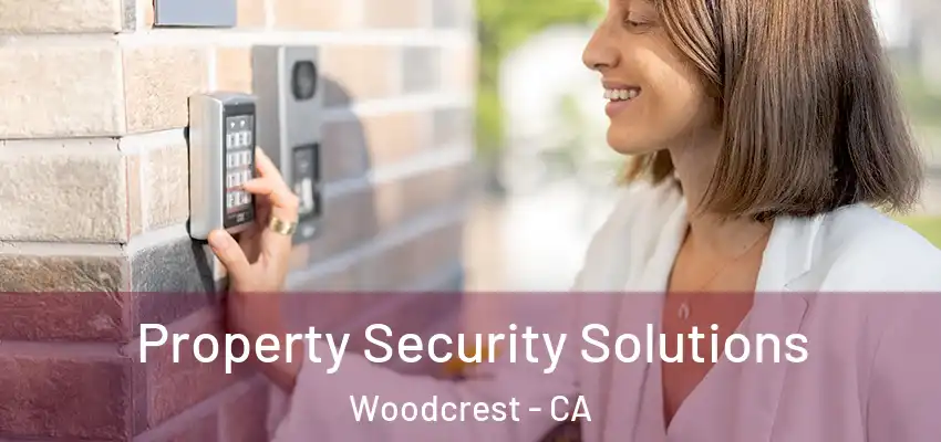  Property Security Solutions Woodcrest - CA