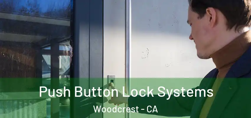  Push Button Lock Systems Woodcrest - CA
