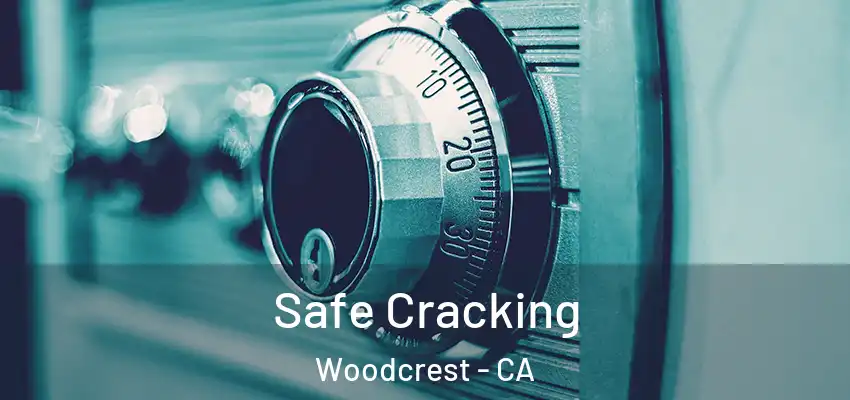  Safe Cracking Woodcrest - CA