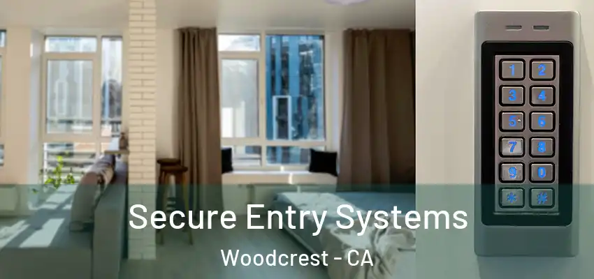  Secure Entry Systems Woodcrest - CA