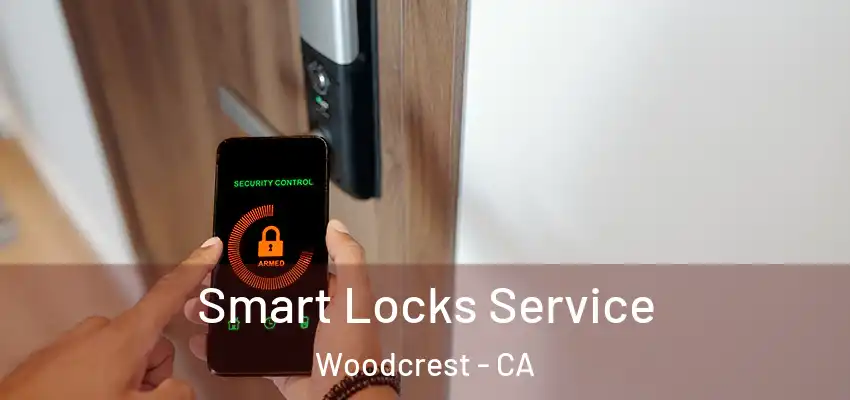  Smart Locks Service Woodcrest - CA