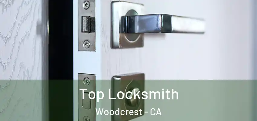  Top Locksmith Woodcrest - CA